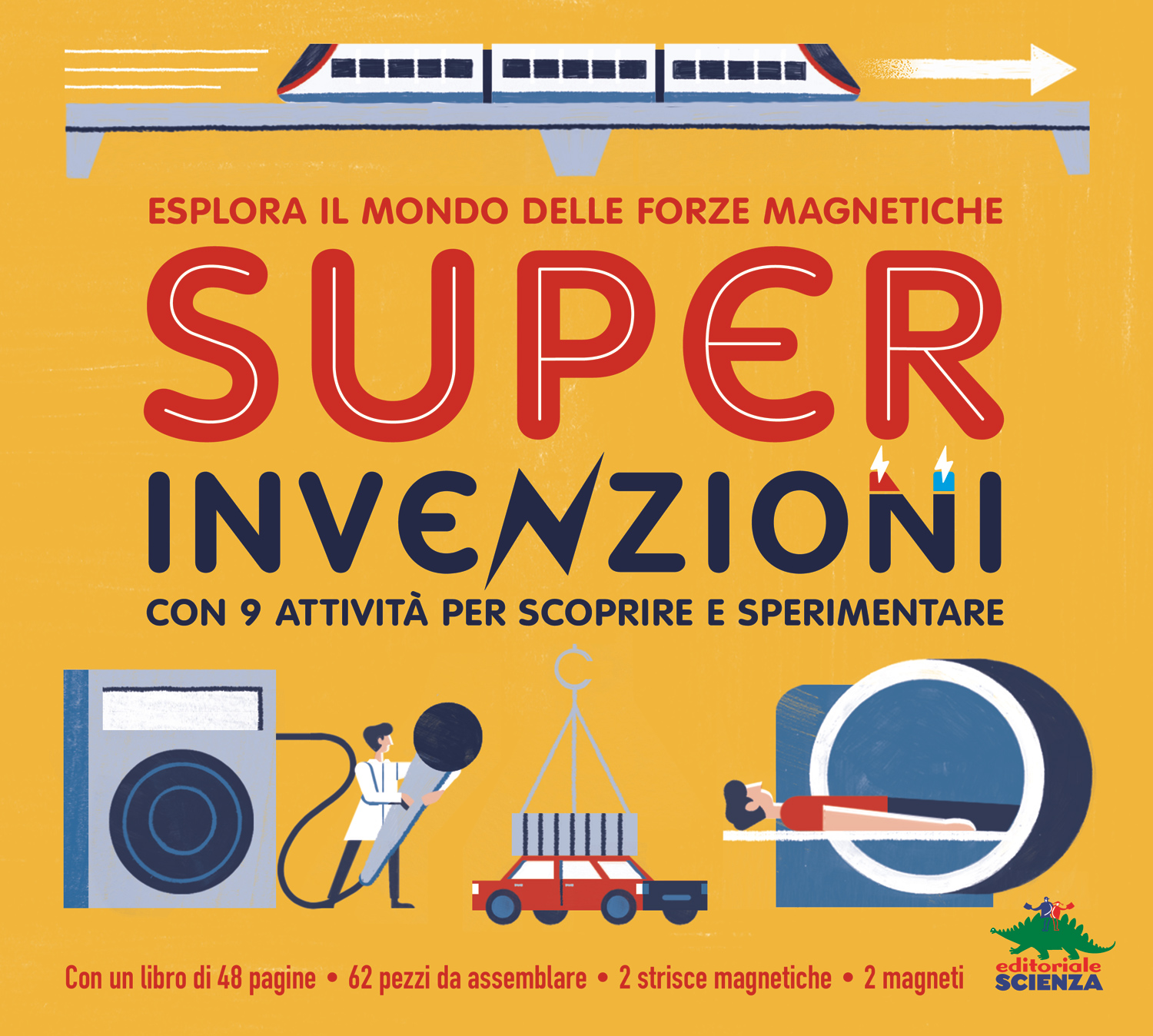 Super invenzioni. Esplora il mondo delle forze magnetiche