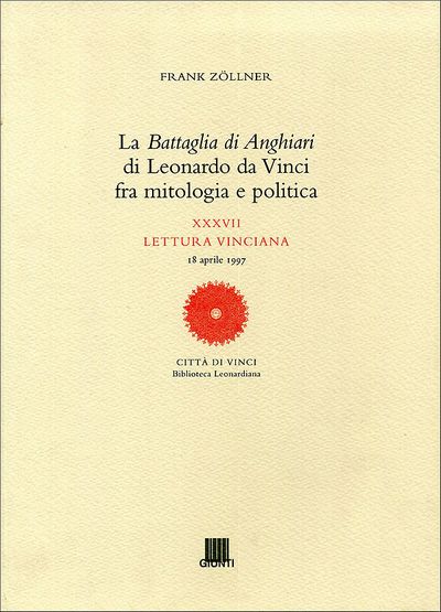 La Battaglia di Anghiari di Leonardo da Vinci fra mitologia e politica
