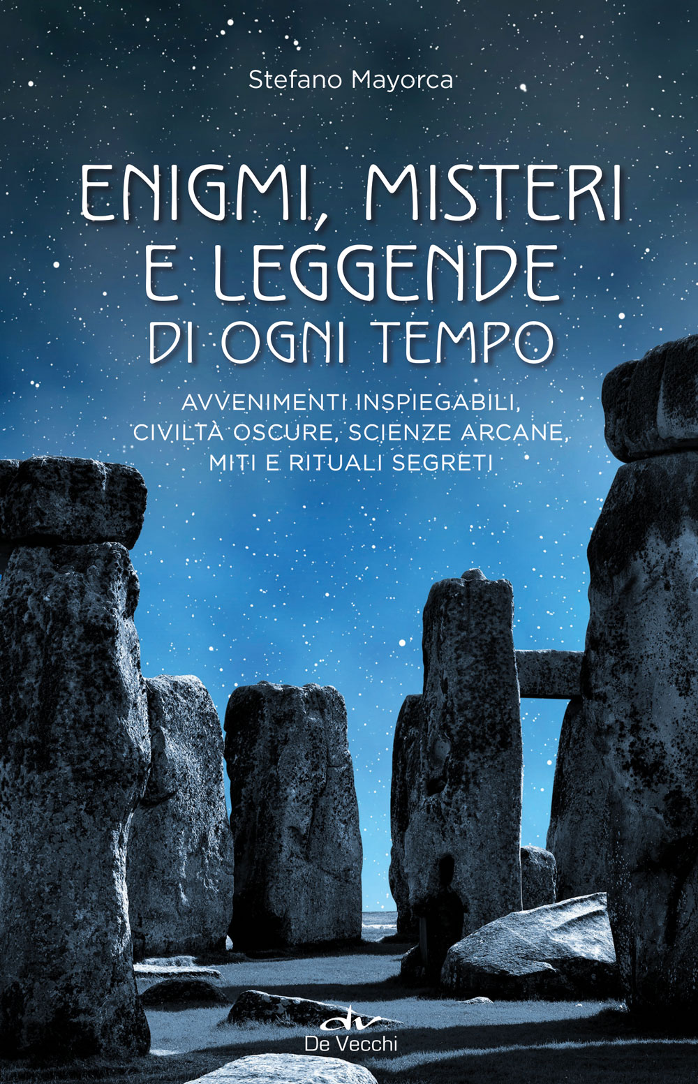 Emigmi, misteri e leggende di ogni tempo