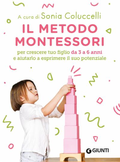 Il metodo Montessori 3-6 anni per crescere tuo figlio da 3 a 6 anni 