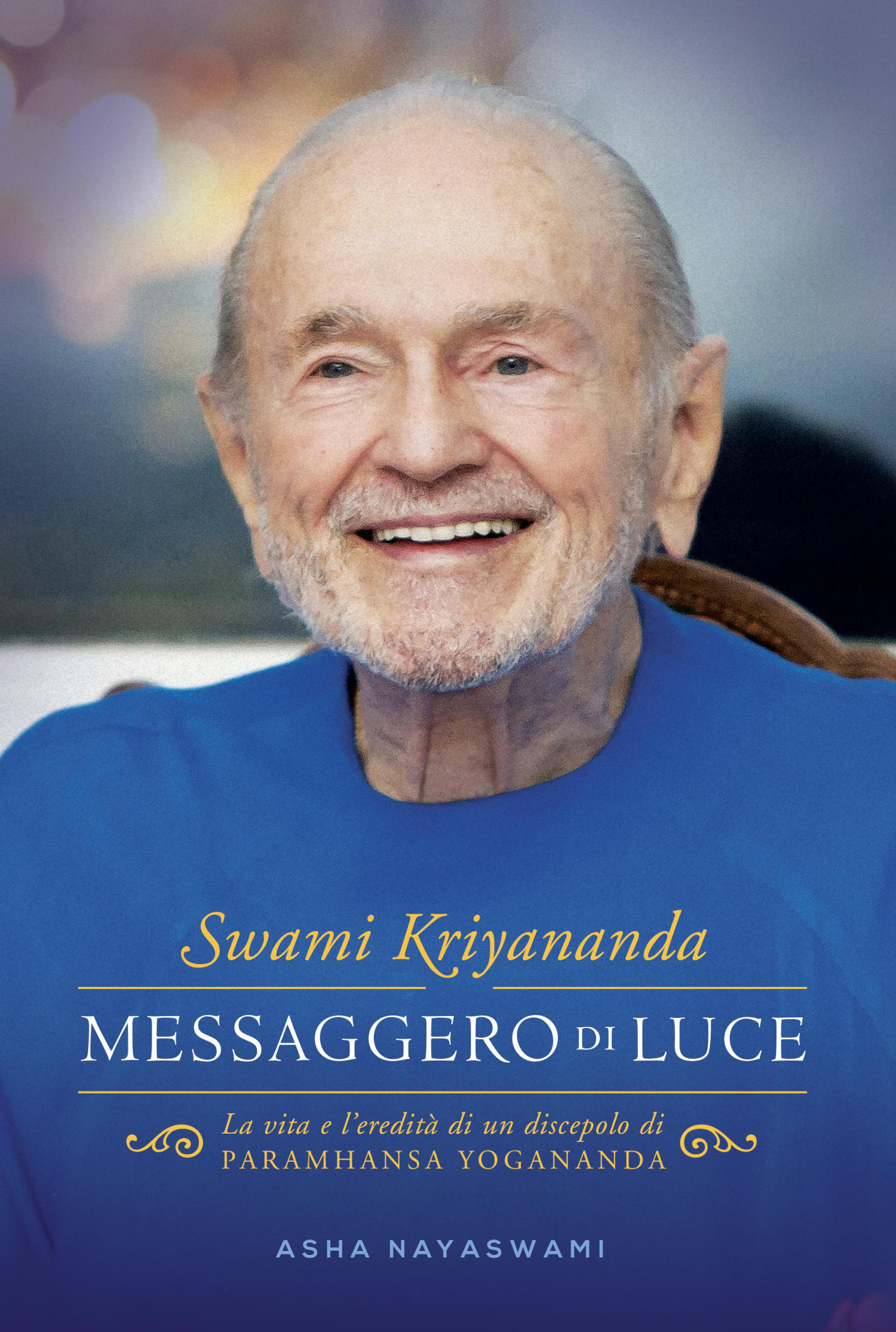 Swami Kriyananda. Messaggero di Luce