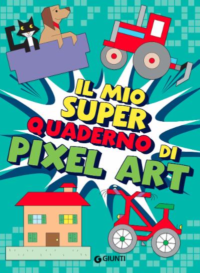 Il mio super quaderno di Pixel Art