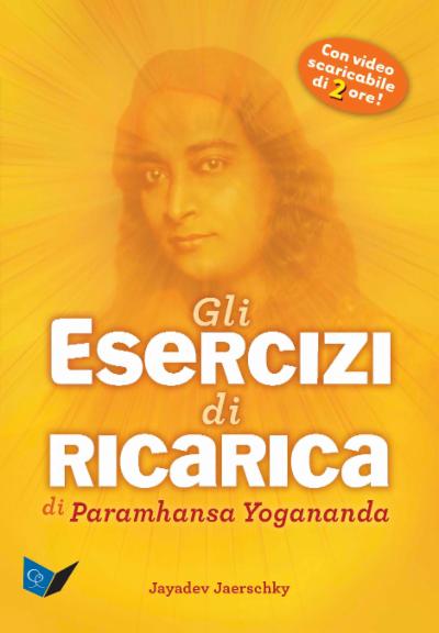 Gli Esercizi di ricarica di Paramhansa Yogananda Nuova Edizione