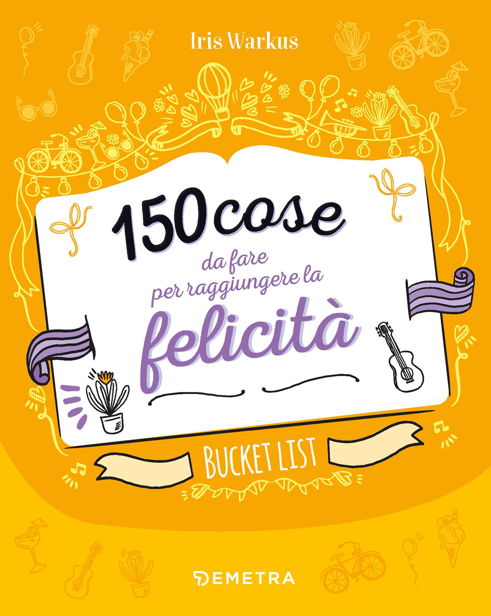 150 cose da fare per raggiungere la felicità