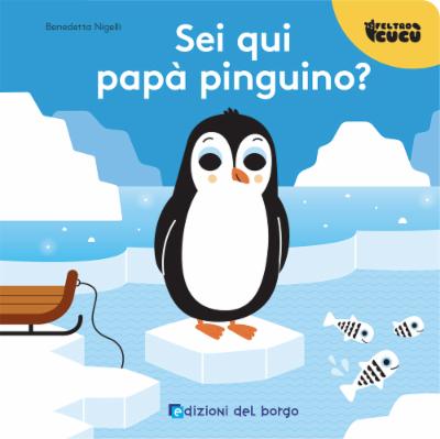 Sei qui papà pinguino?