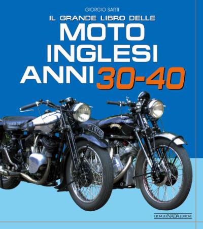 Il grande libro delle moto inglesi anni 30-40