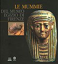 Le mummie del Museo egizio di Firenze