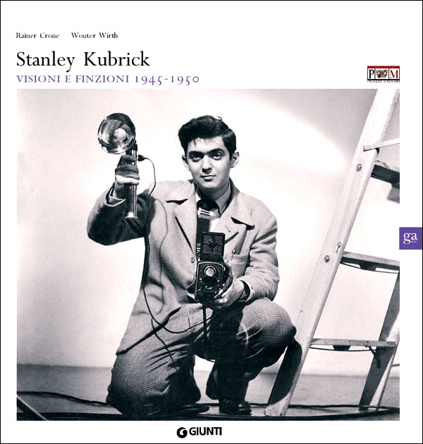 Stanley Kubrick. Visioni e finzioni 1945 - 1950