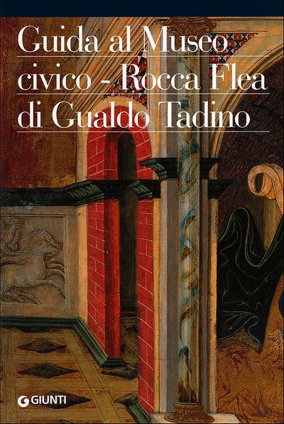 Guida al Museo civico - Rocca Flea di Gualdo Tadino