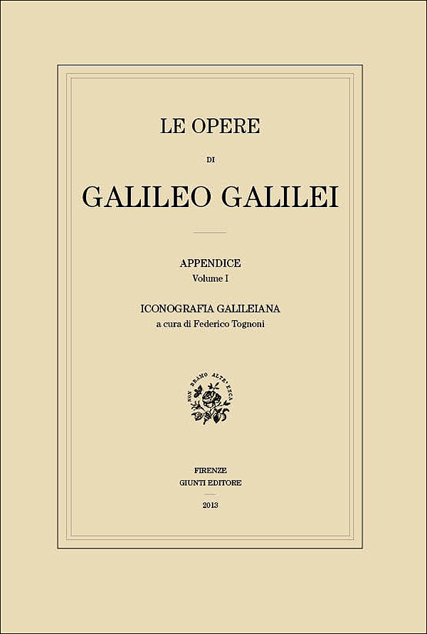 Le  Opere di Galileo Galilei - Appendice - Vol. I