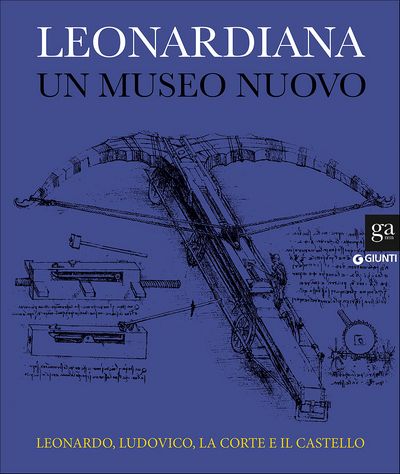 Leonardiana. Un museo nuovo