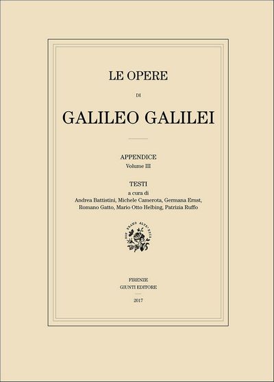Le Opere di Galileo Galilei - Appendice - Vol. III