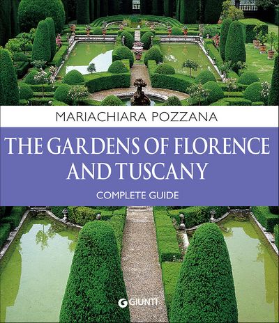 The gardens of Florence and Tuscany