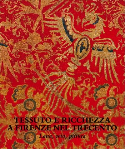 Tessuto e ricchezza a Firenze nel Trecento