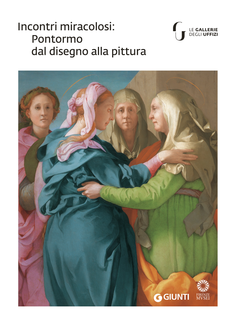 Incontri miracolosi Pontormo dal disegno alla pittura Giunti