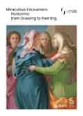 Miraculous Encounters: Pontormo from Drawing to Painting