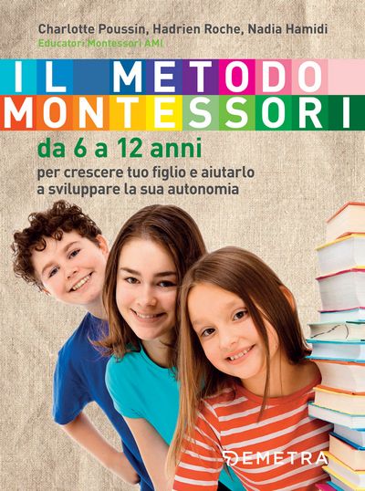 Il metodo Montessori da 6 a 12 anni 