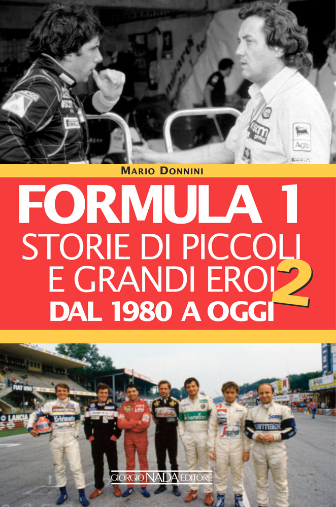 Formula 1. Storie di piccoli e grandi eroi dal 1980 ad oggi 