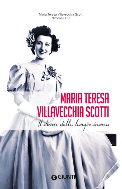 Maria Teresa Villavecchia Scotti. Il dovere della lungimiranza