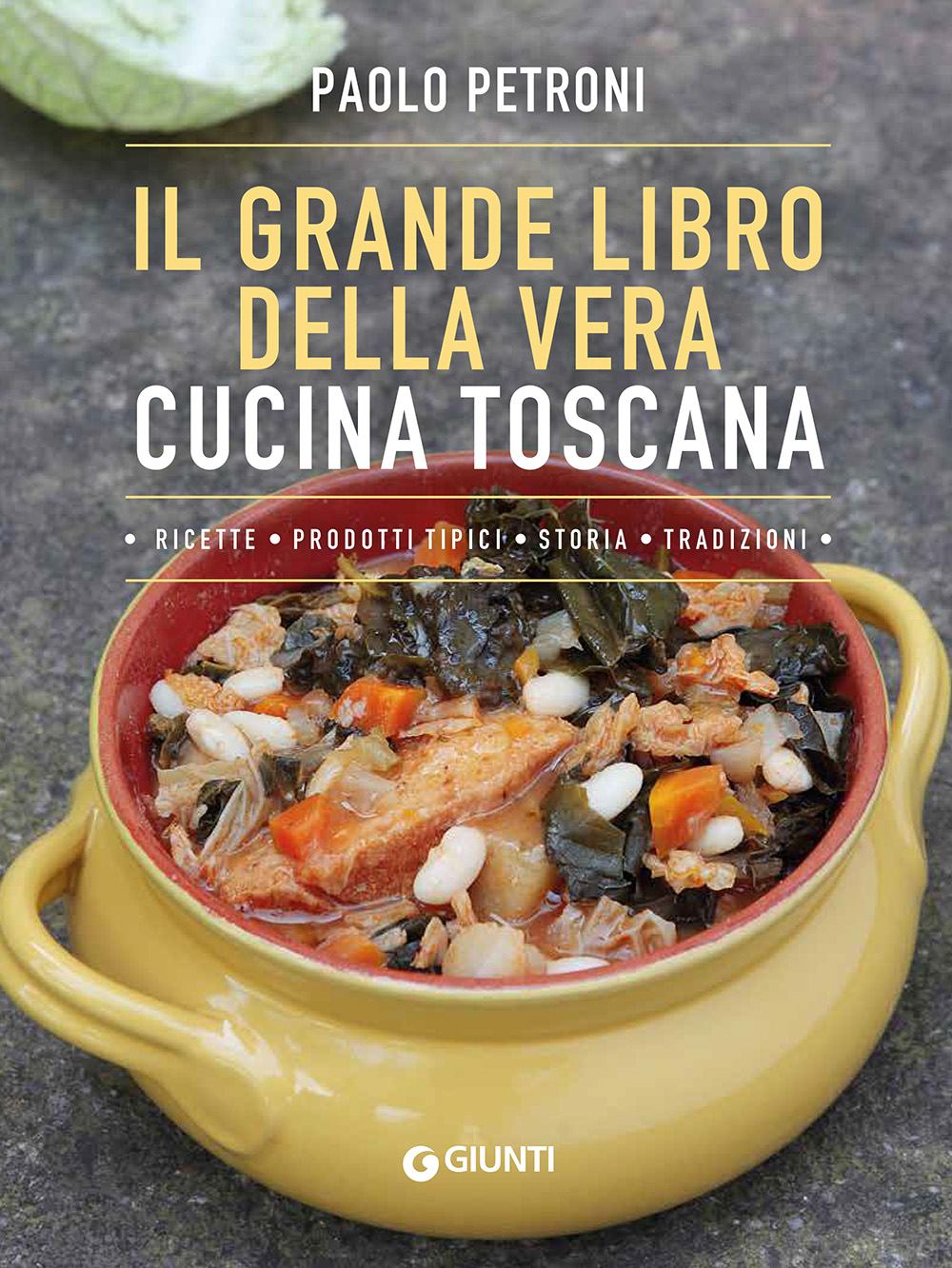 Il Grande Libro Della Vera Cucina Toscana Giunti