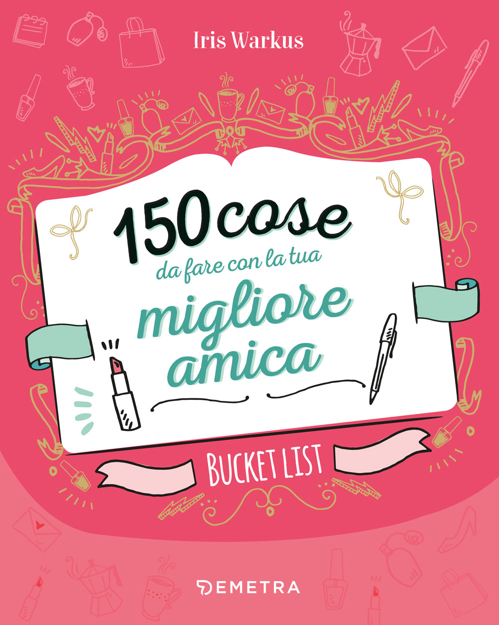 150 Cose Da Fare Con La Tua Migliore Amica Bucket List Giunti