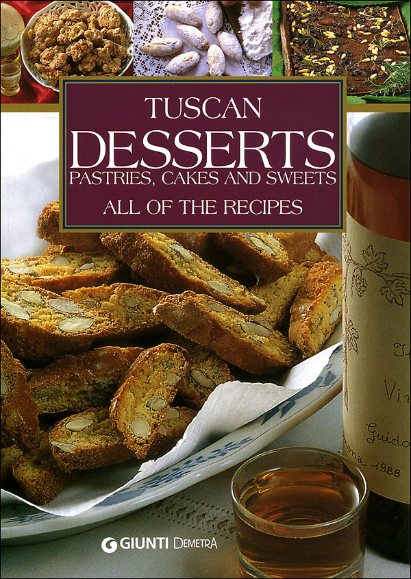 Tuscan Desserts. Pastries, cakes and sweets
