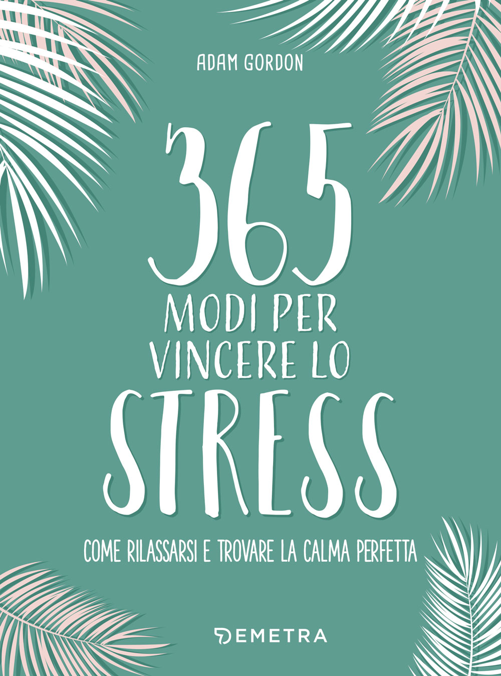 365 modi per vincere lo stress