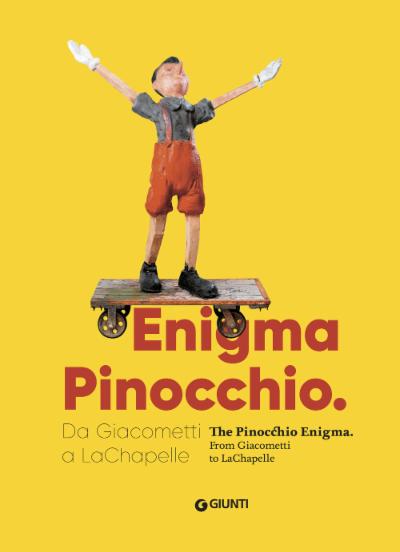 Enigma Pinocchio. Da Giacometti a LaChapelle 