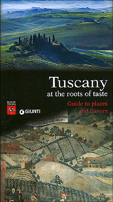 Tuscany at the roots of taste