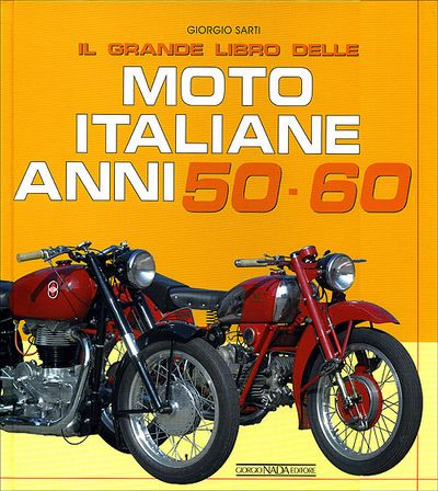 Il grande libro delle Moto Italiane anni 50-60