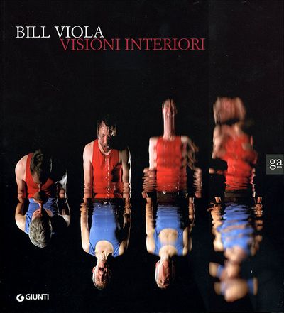 Bill Viola: Visioni interiori