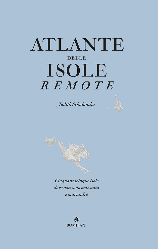 Atlante delle isole remote. Nuova edizione aggiornata