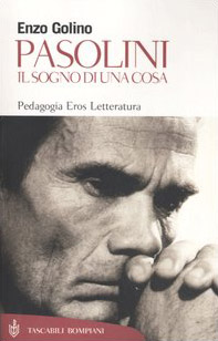 Pasolini. Il sogno di una cosa