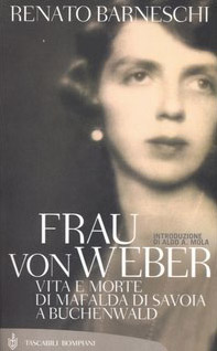 Frau von Weber. Vita e morte di Mafalda di Savoia a Buchenwald