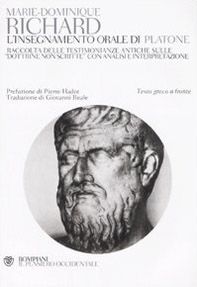 L' insegnamento orale di Platone. Raccolta delle testimonianze antiche sulle «dottrine non scritte» con analisi e interpretazione. Testo greco a fronte