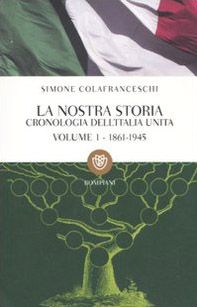 La nostra storia. Cronologia dell'Italia unita