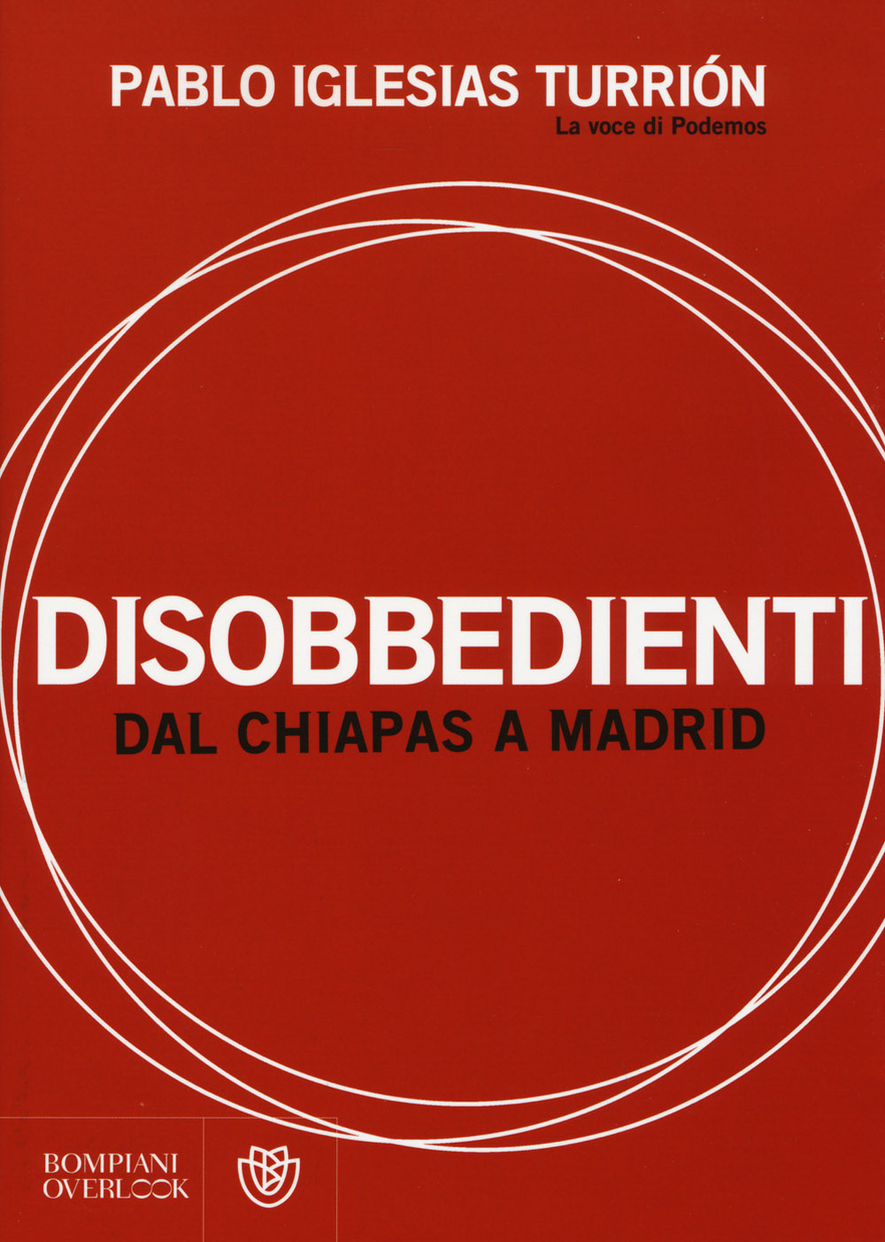 Disobbedienti. Dal Chiapas a Madrid