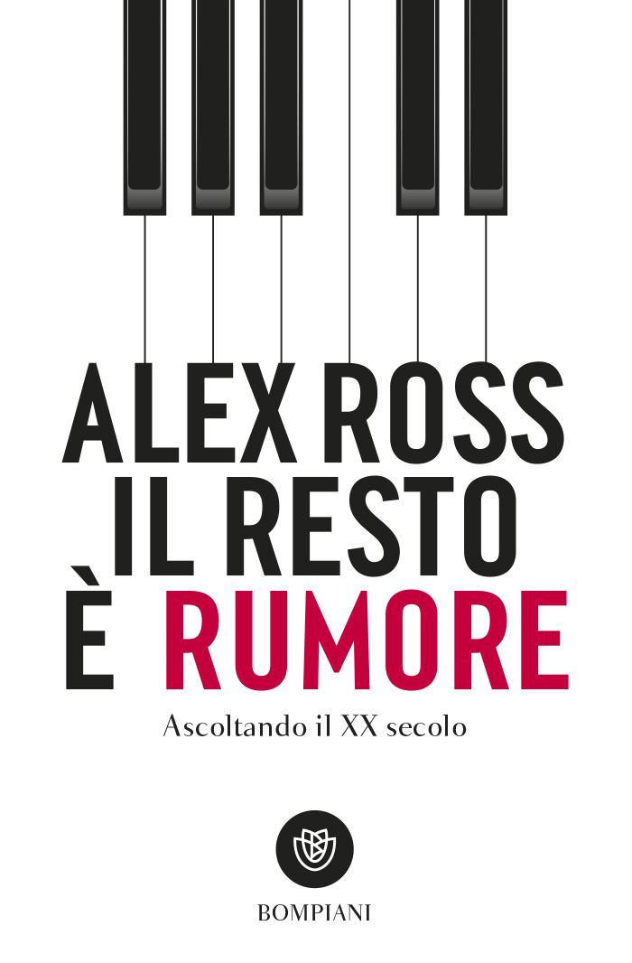 Il resto è rumore. Ascoltando il XX secolo