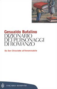 Dizionario dei personaggi di romanzo. Da don Chisciotte all'Innominabile