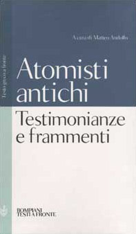 Testimonianze e frammenti degli atomisti antichi. Testo greco a fronte