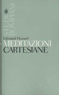 Meditazioni cartesiane. Con l'aggiunta dei Discorsi parigini