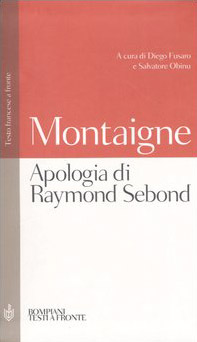 Apologia di Raymond Sebond. Testo francese a fronte