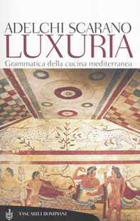 Luxuria. Grammatica della cucina mediterranea