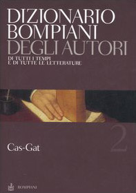 Dizionario Bompiani degli autori. Di tutti i tempi e di tutte le letterature