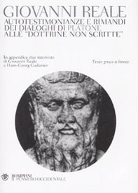 Autotestimonianze e rimandi dei dialoghi di Platone alle «Dottrine non scritte». Testo greco a fronte
