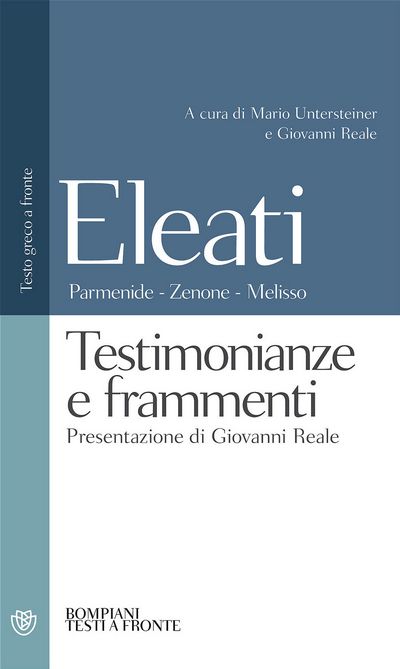 Eleati: Parmenide - Zenone - Melisso. Testimonianze e frammenti