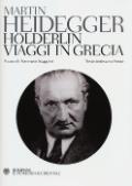 Hölderlin-Viaggi in Grecia. Testo tedesco a fronte
