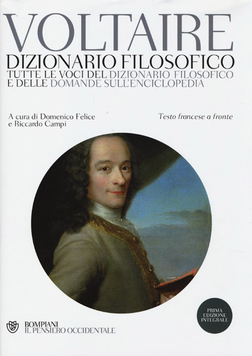 Dizionario filosofico. Tutte le voci del dizionario filosofico e delle domande sull'Enciclopedia. Testo francese a fronte