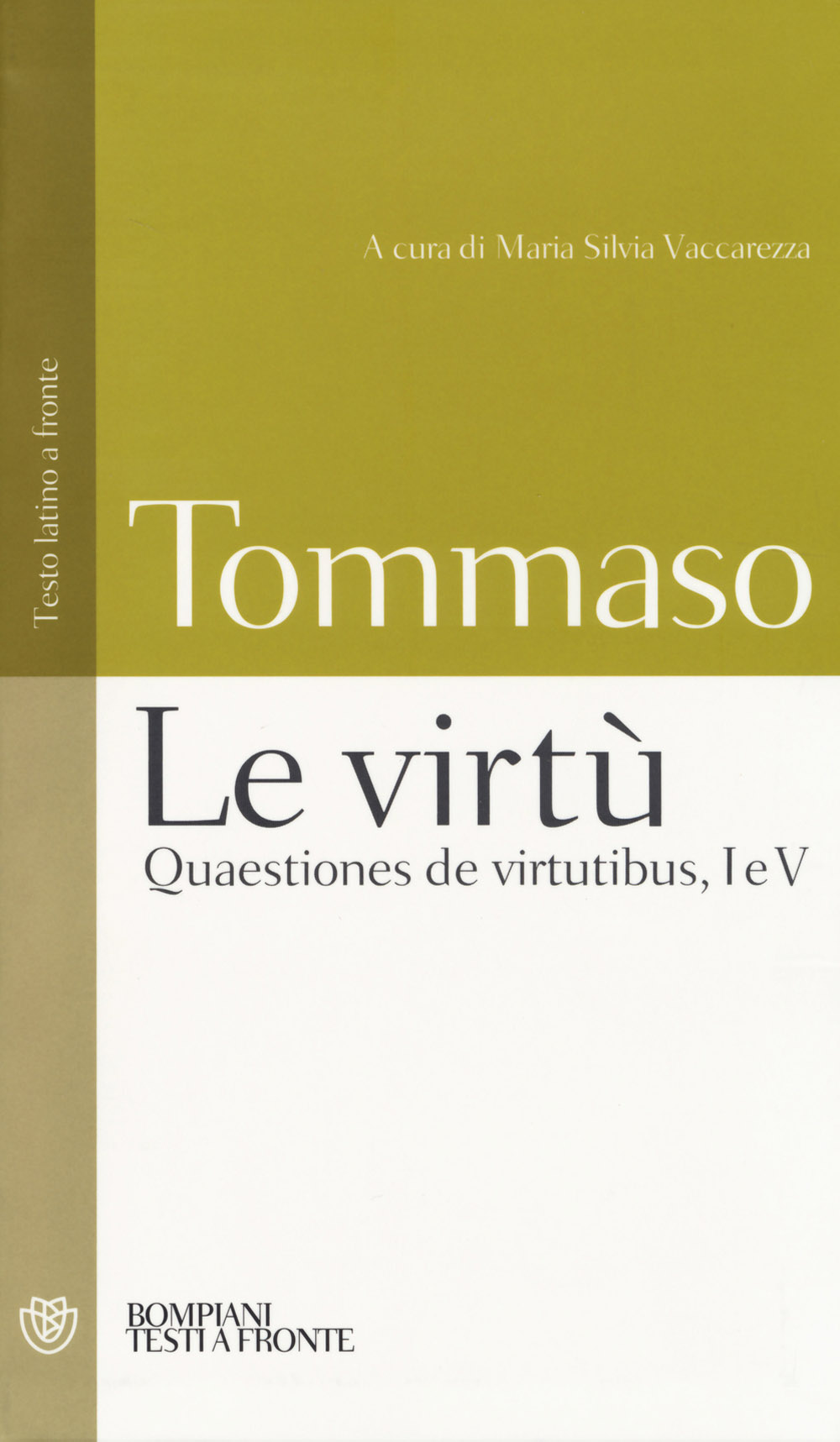 Le virtù. Quaestiones de virtutibus, I e V. Testo latino a fronte