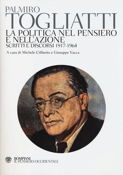 La politica nel pensiero e nell'azione. Scritti e discorsi 1917-1964